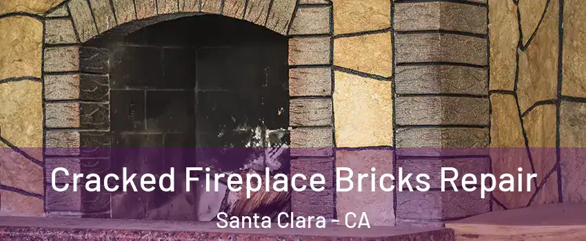  Cracked Fireplace Bricks Repair Santa Clara - CA