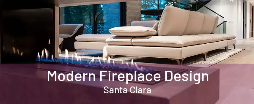 Modern Fireplace Design Santa Clara